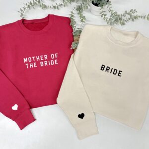 Bridal Party Sweatshirts - Bride and Mother Of The Bride