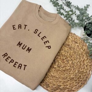 Eat Sleep Mum Repeat Sweatshirt - Slogan Jumper For Mums in Desert Sand