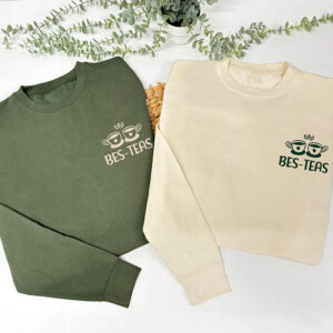 BEST-TEAs Tea Themed Best Friend Sweatshirt - In Earthy Green and Vanilla Milkshake