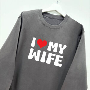 I Heart My Sweatshirt - Set Including I Heart My Wife