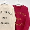 Eat Sleep Mum Repeat Sweatshirt - Slogan Jumper For Mums