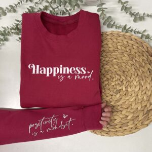 Happiness is a Mood Sweatshirt